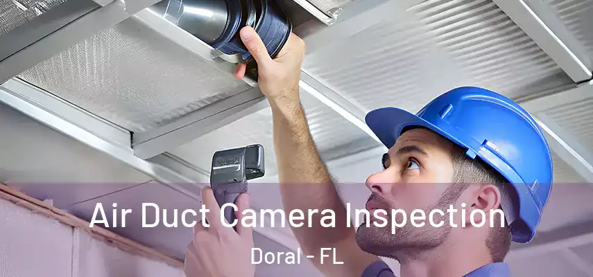 Air Duct Camera Inspection Doral - FL