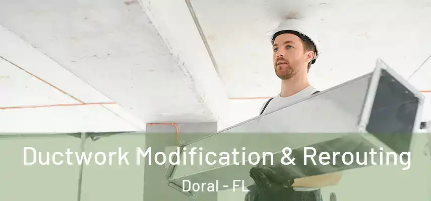  Ductwork Modification & Rerouting Doral - FL