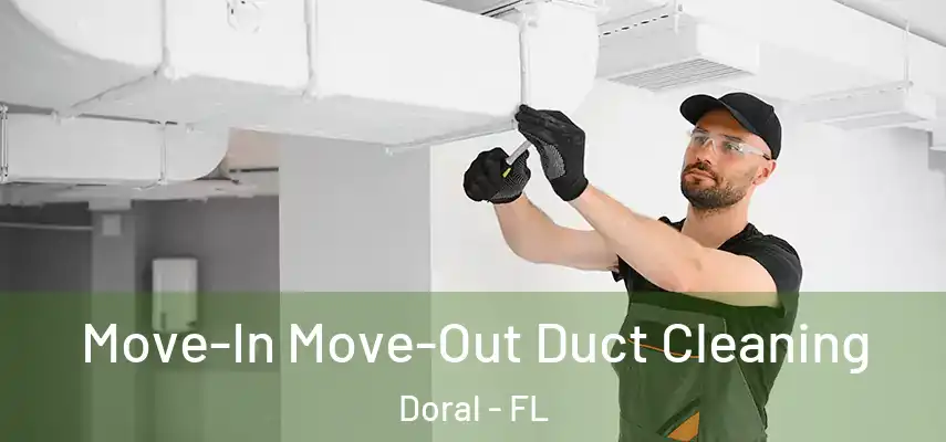  Move-In Move-Out Duct Cleaning Doral - FL